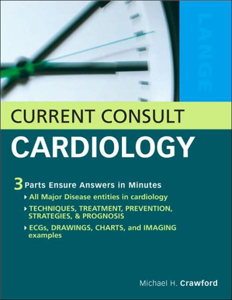 Current Consult Cardiology - LANGE CURRENT CONSULT - Michael Crawford - Libros - McGraw-Hill Education - Europe - 9780071440103 - 16 de enero de 2006