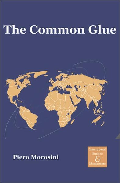 Cover for The Common Glue: An Alternative Way of Transcending Differences to Unleash Competitive Performance - International Business and Management (Hardcover Book) (2005)