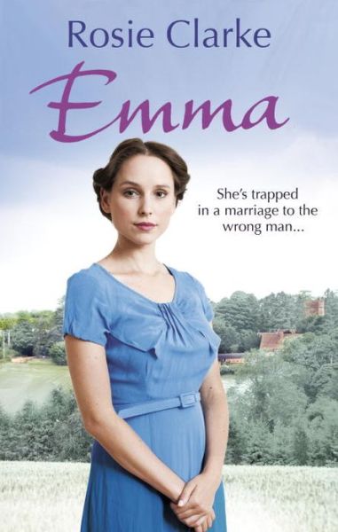 Cover for Rosie Clarke · Emma: (Emma Trilogy 1) - Emma Trilogy (Taschenbuch) (2015)