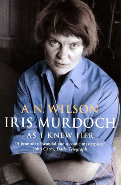 Iris Murdoch As I Knew Her - A.N. Wilson - Books - Cornerstone - 9780099723103 - September 2, 2004