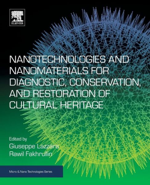 Cover for Giuseppe Lazzara · Nanotechnologies and Nanomaterials for Diagnostic, Conservation and Restoration of Cultural Heritage - Micro &amp; Nano Technologies (Paperback Book) (2018)