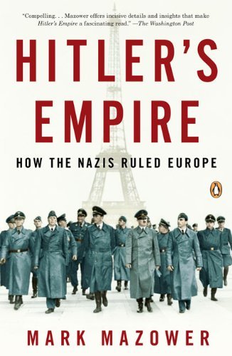 Hitler's Empire: How the Nazis Ruled Europe - Mark Mazower - Books - Penguin Books - 9780143116103 - August 1, 2009