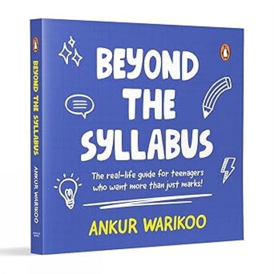 Cover for Ankur Warikoo · Beyond The Syllabus: The Real-Life Guide For Teenagers Who Want More Than Just Marks (Pocketbok) (2025)