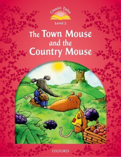 Cover for Sue Arengo · Classic Tales Second Edition: Level 2: The Town Mouse and the Country Mouse - Classic Tales Second Edition (Paperback Book) [2 Revised edition] (2011)