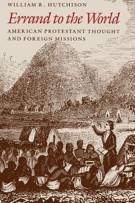 Cover for William R. Hutchison · Errand to the World: American Protestant Thought and Foreign Missions (Paperback Book) (1993)