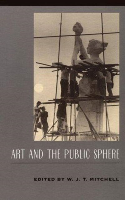 Cover for W. J. T. Mitchell · Art and the Public Sphere (Hardcover Book) (1992)