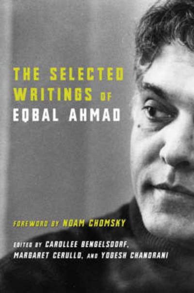 Cover for Eqbal Ahmad · The Selected Writings of Eqbal Ahmad (Inbunden Bok) (2006)