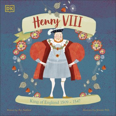 Henry VIII: King of England 1509 - 1547 - History's Great Leaders - Ben Hubbard - Bøger - Dorling Kindersley Ltd - 9780241676103 - 4. juli 2024