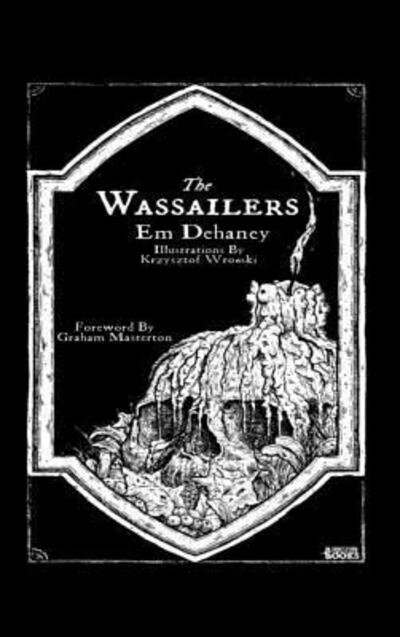 Cover for Em Dehaney · The Wassailers (Hardcover bog) (2018)