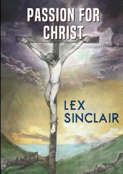 Cover for Lex Sinclair · Passion For Christ (Pocketbok) (2018)