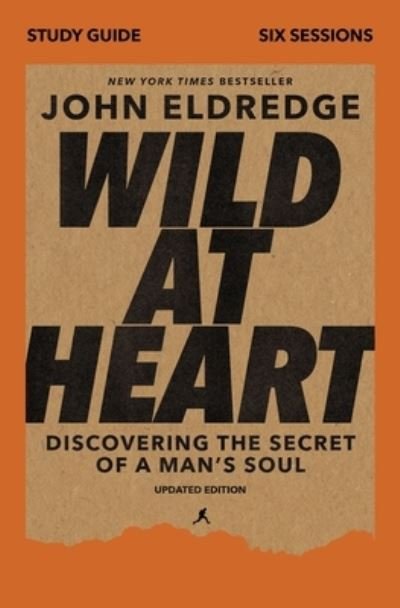 Cover for John Eldredge · Wild at Heart Study Guide, Updated Edition: Discovering the Secret of a Man's Soul (Paperback Book) [Revised edition] (2021)