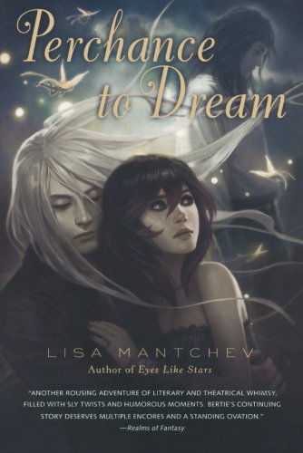 Cover for Lisa Mantchev · Perchance to Dream: Theatre Illuminata #2 (Paperback Book) [Reprint edition] (2011)