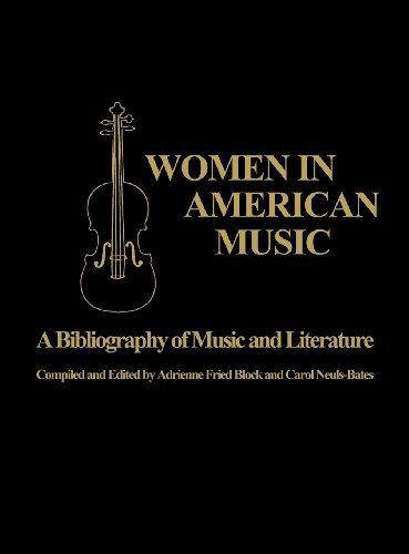 Cover for Adrienne Fried Block · Women in American Music: A Bibliography of Music and Literature (Hardcover Book) [First edition] (1979)