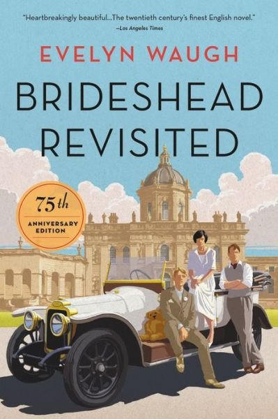 Brideshead Revisited: 75th Anniversary Edition - Evelyn Waugh - Livros - Little, Brown and Company - 9780316242103 - 3 de novembro de 2020