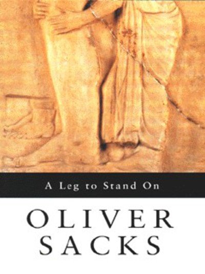 Cover for Oliver Sacks · A Leg to Stand on (Pocketbok) [2 Rev edition] (1991)