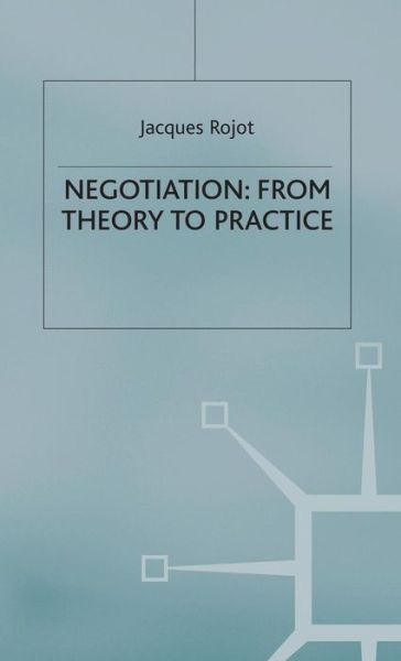 Jacques Rojot · Negotiation: From Theory to Practice (Hardcover Book) (1991)