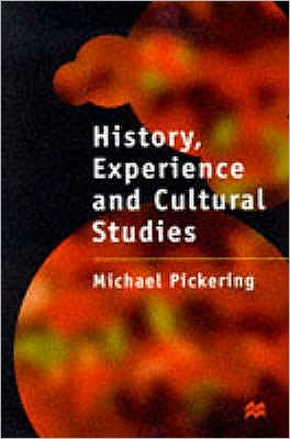 Cover for Michael Pickering · History, Experience and Cultural Studies (Paperback Book) (1997)