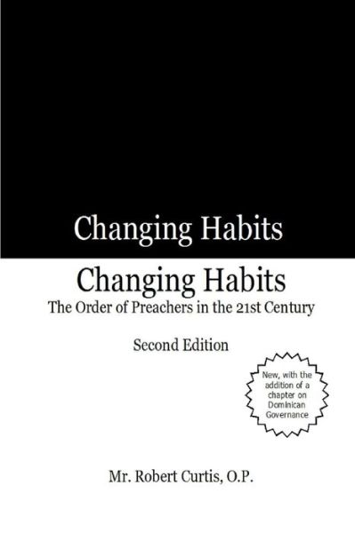 Cover for MR O P Robert Curtis · Changing Habits: The Order of Preachers in the 21st Century, Second Edition (Paperback Book) (2009)