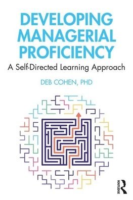Cover for Deb Cohen · Developing Management Proficiency: A Self-Directed Learning Approach (Paperback Bog) (2019)