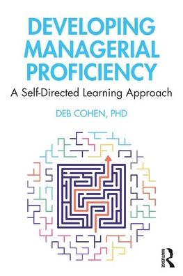 Cover for Deb Cohen · Developing Management Proficiency: A Self-Directed Learning Approach (Paperback Book) (2019)