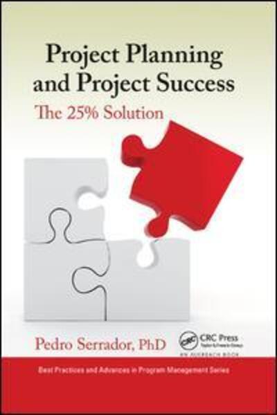 Cover for Pedro Serrador · Project Planning and Project Success: The 25% Solution (Paperback Book) (2019)