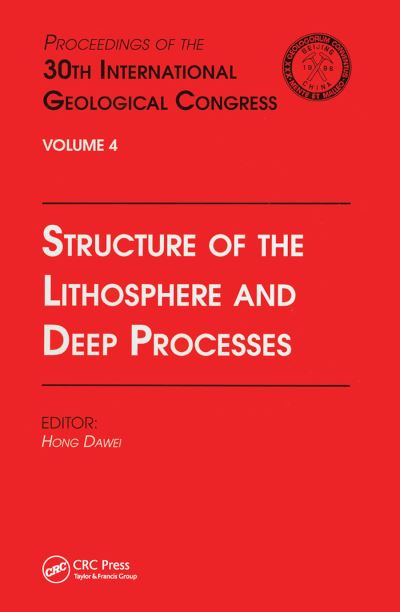 Structure of the Lithosphere and Deep Processes: Proceedings of the 30th International Geological Congress, Volume 4 -  - Livros - Taylor & Francis Ltd - 9780367448103 - 2 de dezembro de 2019