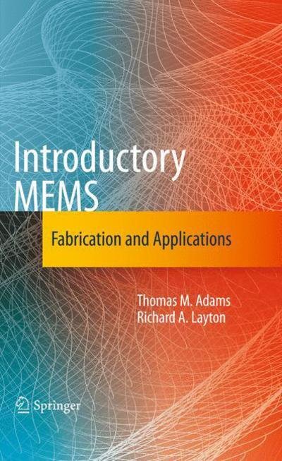 Cover for Thomas M. Adams · Introductory MEMS: Fabrication and Applications (Inbunden Bok) (2009)