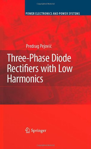 Cover for Predrag Pejovic · Three-Phase Diode Rectifiers with Low Harmonics: Current Injection Methods - Power Electronics and Power Systems (Hardcover Book) [2007 edition] (2007)