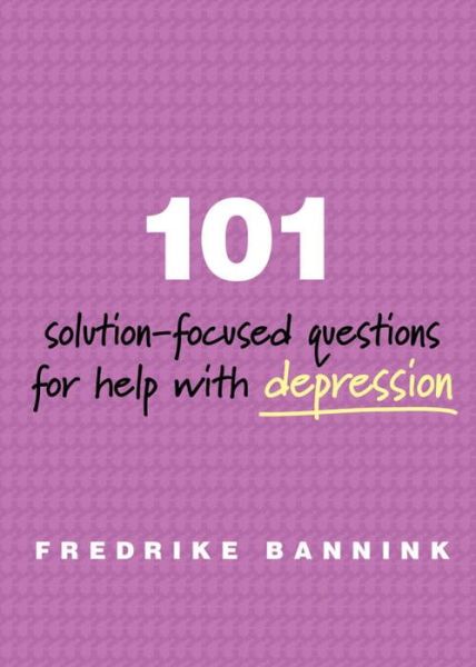 Cover for Fredrike Bannink · 101 Solution-Focused Questions for Help with Depression (Paperback Book) (2015)