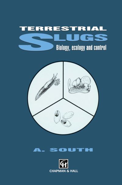 Terrestrial Slugs: Biology, ecology and control - A. South - Books - Chapman and Hall - 9780412368103 - November 30, 1991