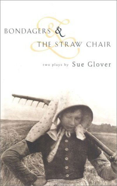 Cover for Sue Glover · Bondagers &amp; The Straw Chair - Modern Plays (Paperback Book) (1997)