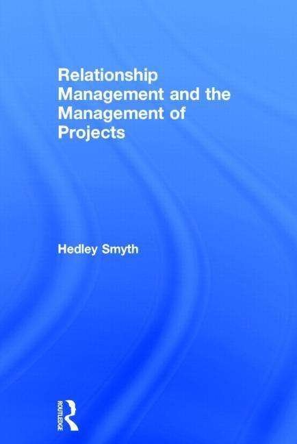 Cover for Hedley Smyth · Relationship Management and the Management of Projects (Innbunden bok) (2014)