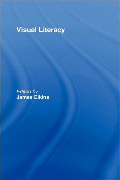 Cover for James Elkins · Visual Literacy (Gebundenes Buch) (2007)