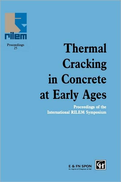 Cover for Rilem · Thermal Cracking in Concrete at Early Ages: Proceedings of the International RILEM Symposium (Innbunden bok) (1994)