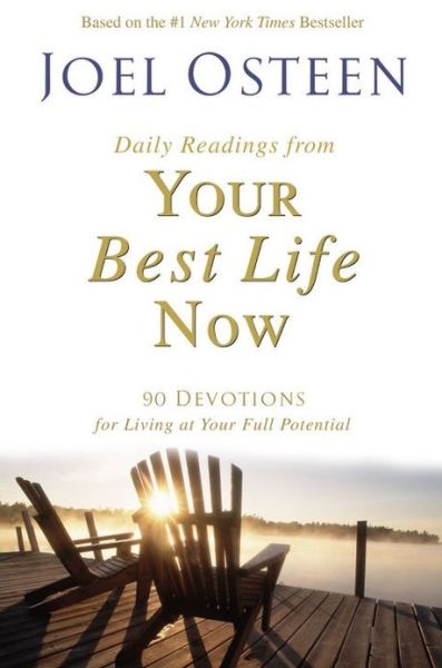 Cover for Joel Osteen · Daily Readings from Your Best Life Now: 90 Devotions for Living at Your Full Potential (Hardcover Book) [New Title edition] (2005)