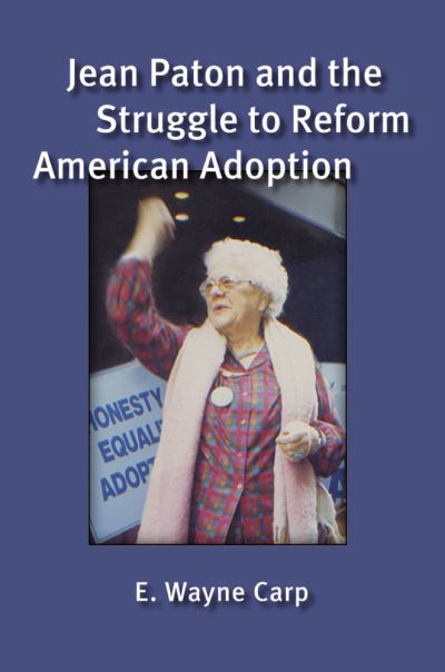 Cover for E. Wayne Carp · Jean Paton and the Struggle to Reform American Adoption (Hardcover Book) (2014)