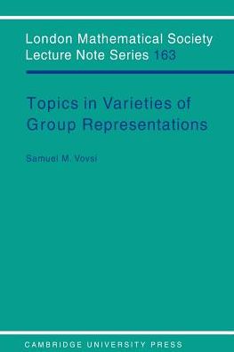 Cover for Vovsi, Samuel M. (Rutgers University, New Jersey) · Topics in Varieties of Group Representations - London Mathematical Society Lecture Note Series (Paperback Book) (1991)