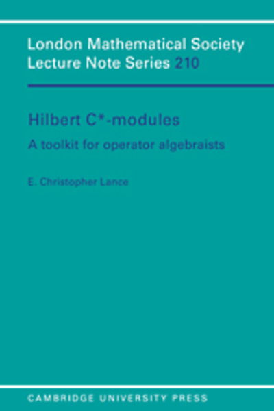 Cover for Lance, E. Christopher (University of Leeds) · Hilbert C*-Modules: A Toolkit for Operator Algebraists - London Mathematical Society Lecture Note Series (Paperback Book) (1995)