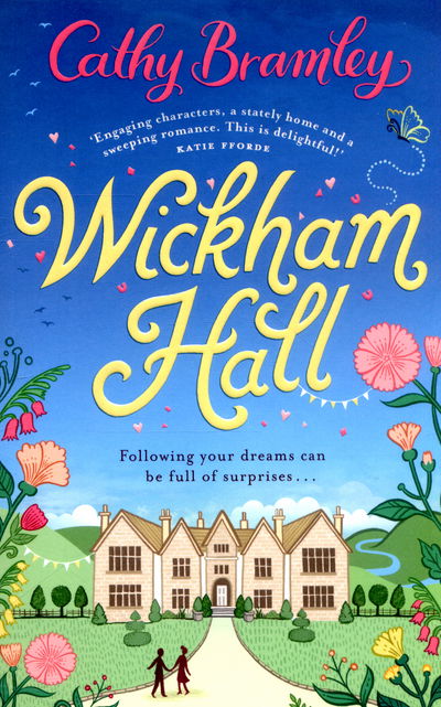 Wickham Hall: A heart-warming, feel-good romance from the Sunday Times bestselling author - Cathy Bramley - Książki - Transworld Publishers Ltd - 9780552172103 - 14 stycznia 2016