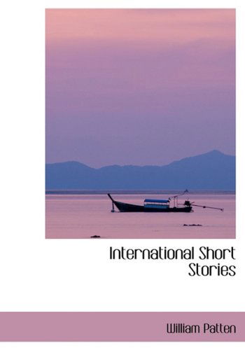 International Short Stories - William Patten - Książki - BiblioLife - 9780554417103 - 21 sierpnia 2008