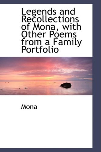 Cover for Mona · Legends and Recollections of Mona, with Other Poems from a Family Portfolio (Paperback Book) (2008)