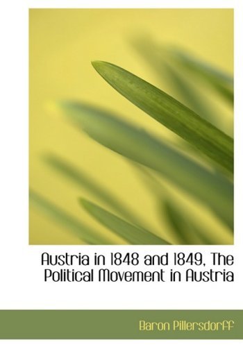 Cover for Baron Pillersdorff · Austria in 1848 and 1849, the Political Movement in Austria (Pocketbok) [Large Print, Lrg edition] (2008)