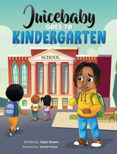 Cover for Dejon Brown · Juicebaby Goes To Kindergarten (Hardcover bog) (2021)