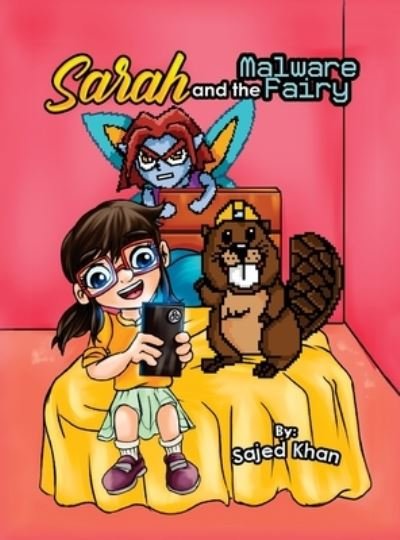 Cover for Sajed Khan · Sarah and the Malware Fairy (Bog) (2022)