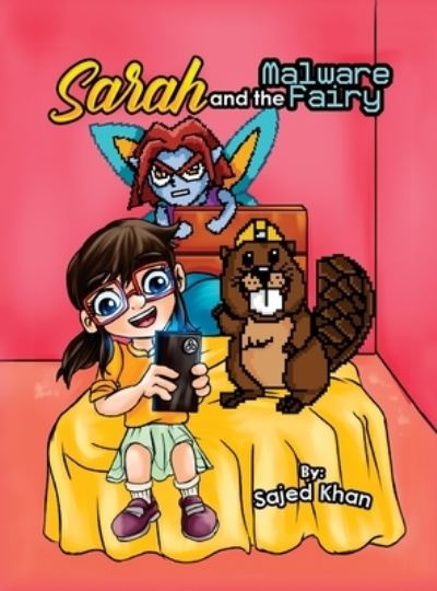 Cover for Sajed Khan · Sarah and the Malware Fairy (Bog) (2022)