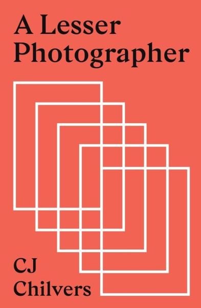 Cover for Cj Chilvers · A Lesser Photographer: Escape the Gear Trap and Focus on What Matters (Pocketbok) [2nd Edition edition] (2019)