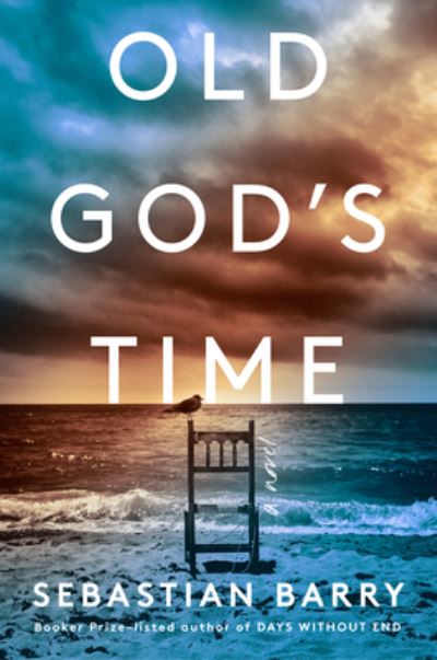 Cover for Sebastian Barry · Old God's Time (Book) (2023)