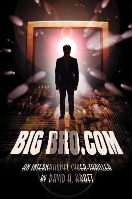Bigbro.com - David Kraft - Books - iUniverse - 9780595007103 - June 1, 2000