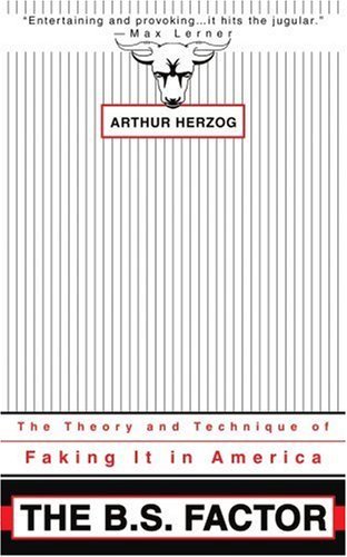 Cover for Arthur Herzog III · The B.s. Factor: the Theory and Technique of Faking It in America (Paperback Book) (2003)