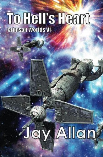 Cover for Jay Allan · To Hell's Heart: Crimson Worlds Vi (Volume 6) (Pocketbok) (2013)